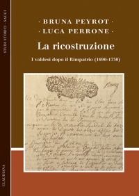 La ricostruzione. I valdesi dopo il Rimpatrio (1690-1730)