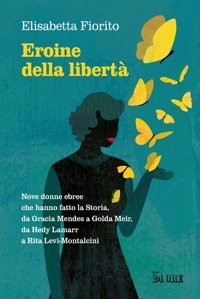 La ricamatrice del ghetto e altre eroine della libertà