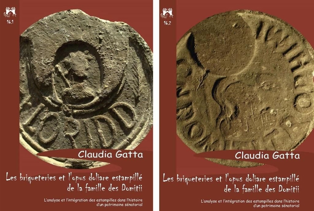 Les Briqueteries Et l'Opus Doliare Estampillé De la Famille des Domitii. L'Analyse Et l'Intégration des Estampilles Dans l'Histoire d'Un Patrimoine Sénatorial Volume 1 - Analyse; Volume 2 - Corpus des Estampilles