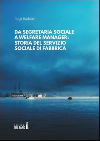 Da segretaria sociale a welfare manager: storia del servizio sociale di fabbrica