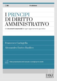 I principi del diritto amministrativo. Indispensabili per gli scritti di magistratura e concorsi superiori. Con aggiornamento online