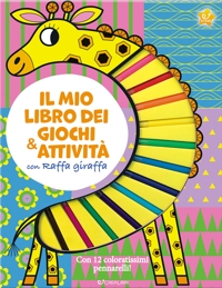 Il mio libro dei giochi & attività con Raffa giraffa. Con 12 pennarelli