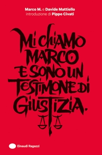 Mi chiamo Marco e sono un testimone di giustizia