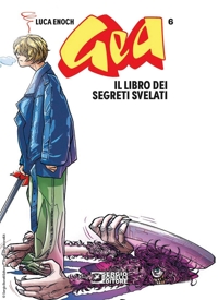 Gea. Vol. 6: Il libro dei segreti svelati
