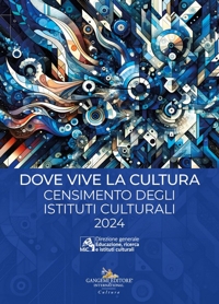 Dove vive la cultura. Censimento degli istituti culturali italiani