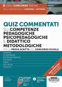 526/AG1 Quiz commentati su competenze pedagogiche, psicopedagogiche e didattico metodologiche. Per la prova scritta del concorso scuola. Con software di simulazione