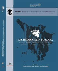 Archeologia in Toscana. Ricerca, tutela, gestione, valorizzazione
