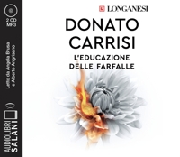 L'educazione delle farfalle. Letto da Angela Bruca con Alberto Angrisano letto da Angela Bruca, Alberto Angrisano. Audiolibro. CD Audio formato MP3