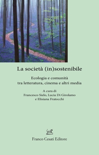 La La società (in)sostenibile. Ecologia e comunità tra letteratura, cinema e altri media