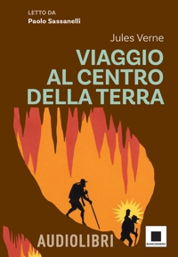 Viaggio al centro della terra letto da Paolo Sassanelli. Con QR code per audiolibro