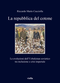 La repubblica del cotone. Le evoluzioni dell'Uzbekistan sovietico tra inclusione e crisi imperiale