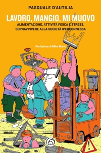 Lavoro, mangio, mi muovo