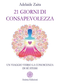 21 giorni di consapevolezza. Un viaggio verso la conoscenza di sé stessi