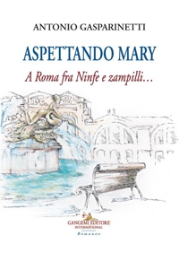 Aspettando Mary. A Roma fra ninfe e zampilli
