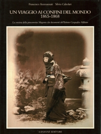 Un viaggio ai confini del mondo 1865-1868 La crociera della pirocorvetta Magenta dai documenti dell'Istituto Geografico Militare