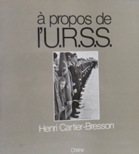 A propos de l'U.R.S.S. Photographies de Henri Cartier-Bresson