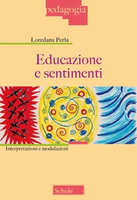 Educazione e sentimenti. Interpretazioni e modulazioni. Nuova ediz
