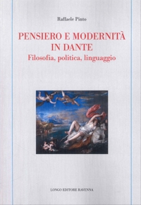 Pensiero e modernità in Dante. Filosofia, politica, linguaggio