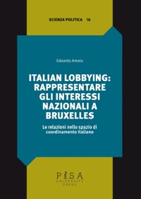 Italian lobbying: rappresentare gli interessi nazionali a Bruxelles. Le relazioni nello spazio di coordinamento italiano