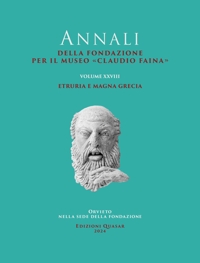 Etruria e Magna Grecia. Atti del XXVIII Convegno Internazionale di Studi sulla Storia e l'Archeologia dell'Etruria