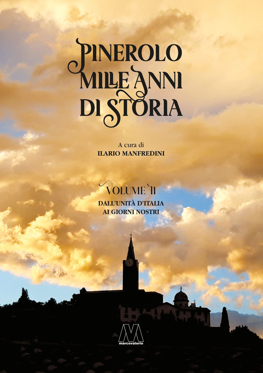 Pinerolo. Mille anni di storia. Vol. 2: Dall'Unità d'Italia ai giorni nostri