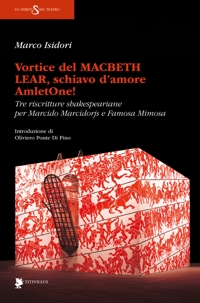 Vortice del Macbeth, Lear, schiavo d'amore, AmletOne!
