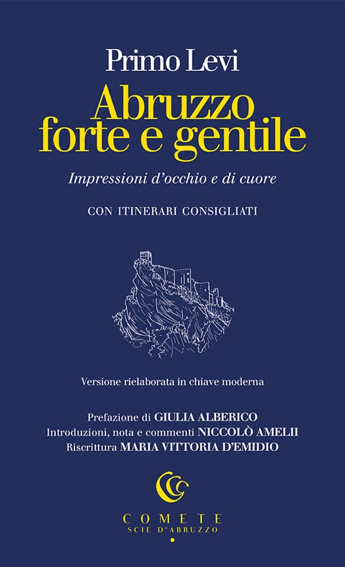 Abruzzo forte e gentile. Impressioni d'occhio e di cuore