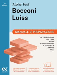 Alpha Test Bocconi e Luiss Manuale di preparazione. Per test di economia. Con teoria, esercizi e contenuti digitali