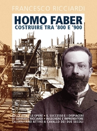 Homo Faber. Costruire tra '800 e '900