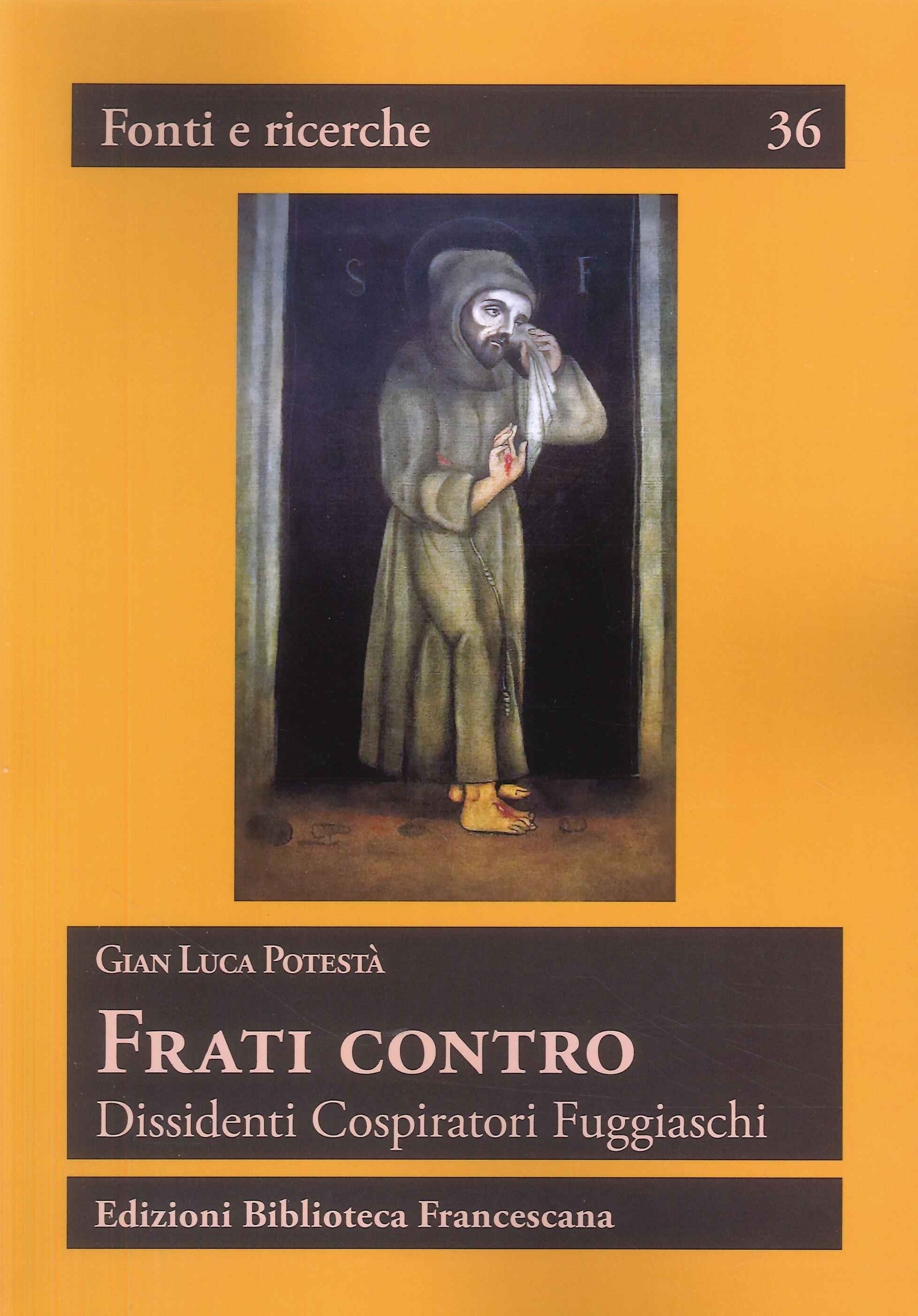 Frati Contro. Dissidenti Cospiratori Fuggiaschi