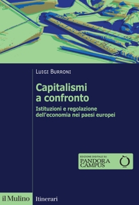 Capitalismi a confronto. Istituzioni e regolazione dell'economia nei paesi europei. Nuova ediz