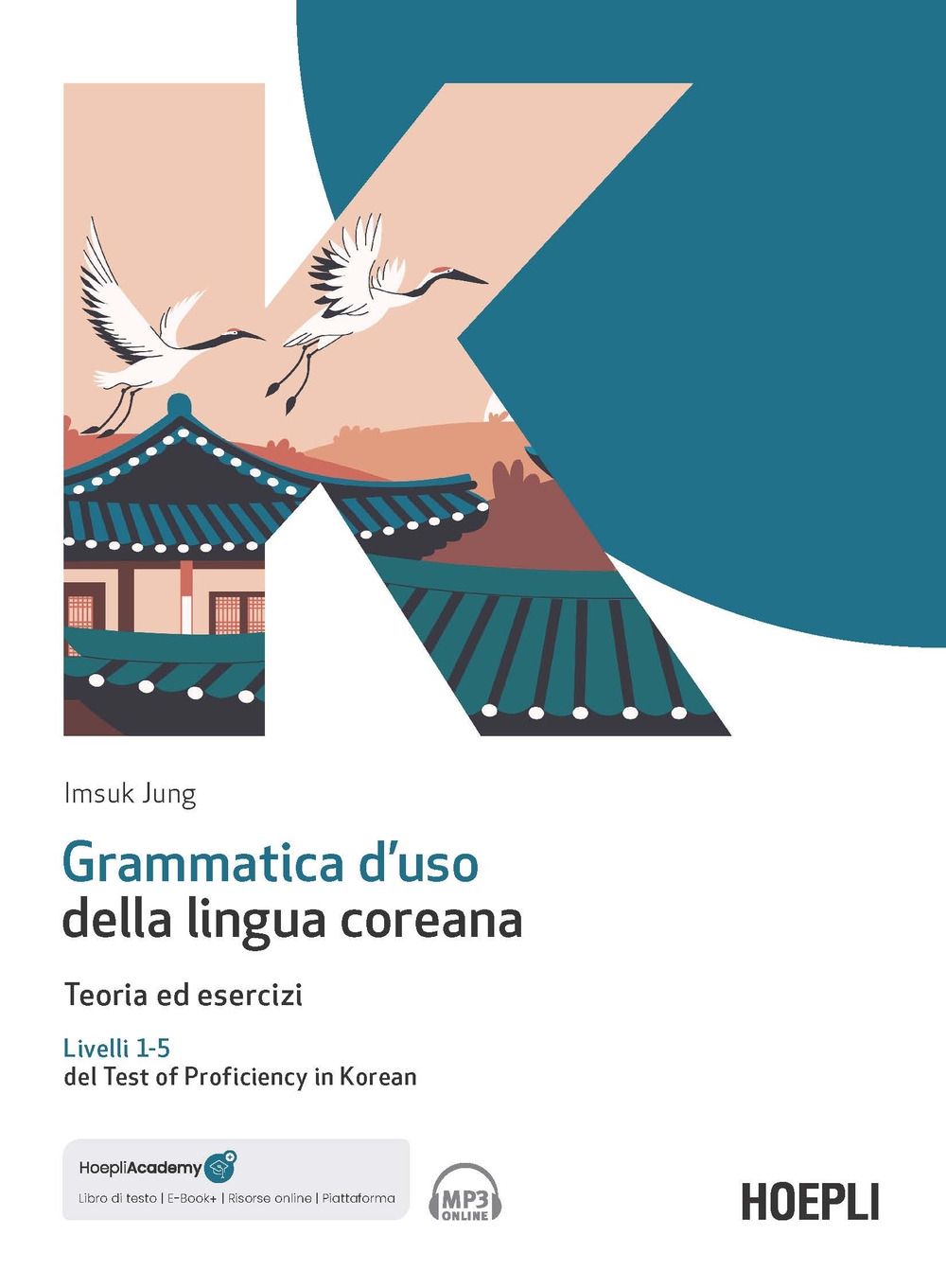 Grammatica d'uso della lingua coreana. Teoria ed esercizi. Con ebook. Con espansione online. Con file audio per il download