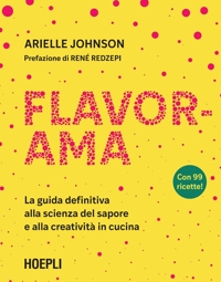 Flavorama. L'arte e la scienza dei sapori