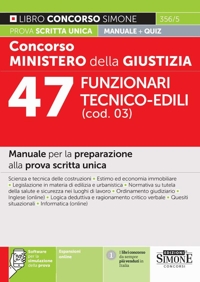Concorso Ministero della giustizia. 47 Funzionari tecnico-edili (cod. 03). Manuale per la preparazione alla prova scritta unica. Con espansioni online. Con software di simulazione