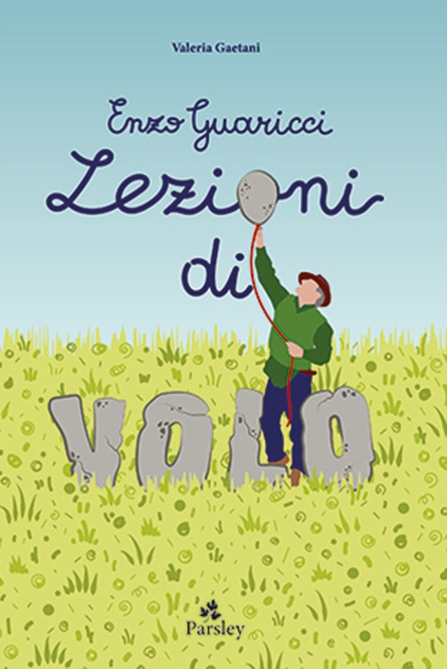 Enzo Guaricci. Lezioni di Volo