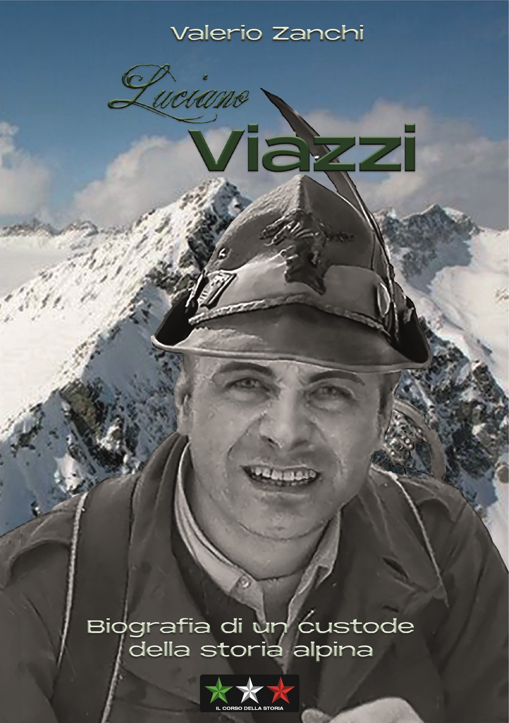 Luciano Viazzi. Biografia di un Custode della Storia Alpina