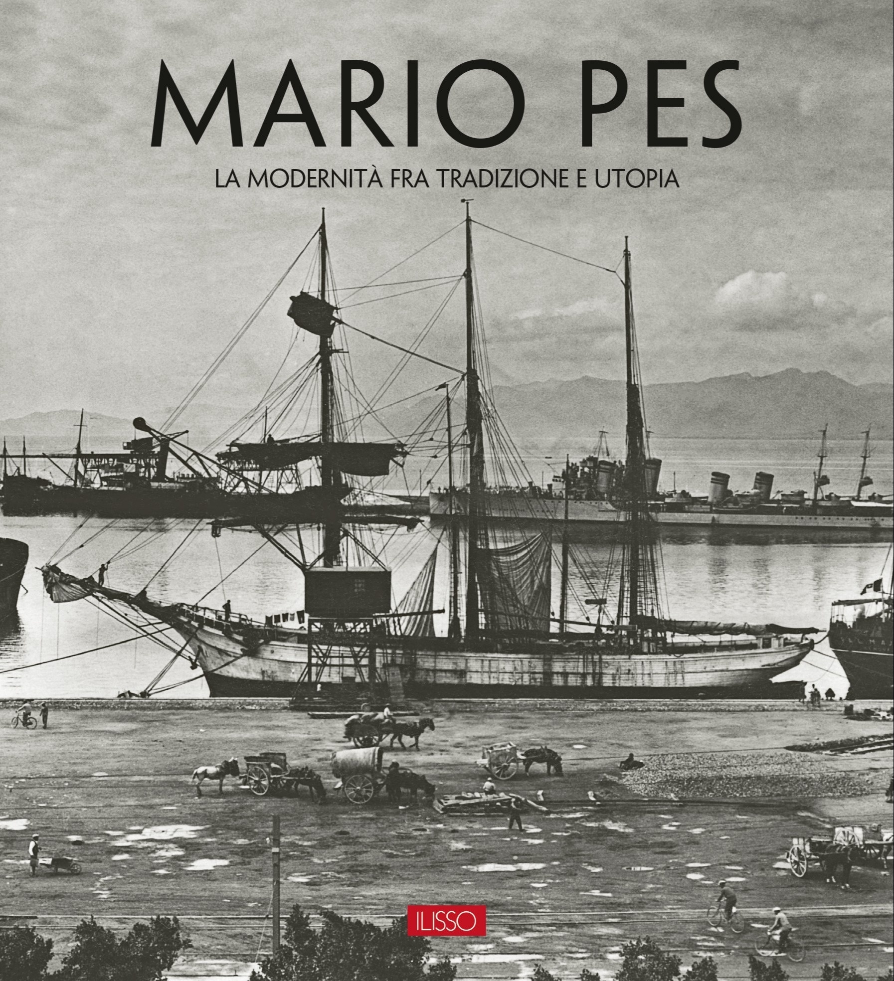 Mario Pes. La modernità fra tradizione e utopia