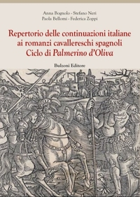 Repertorio delle continuazioni italiane ai romanzi cavallereschi spagnoli. Ciclo di Palmerino d'Oliva