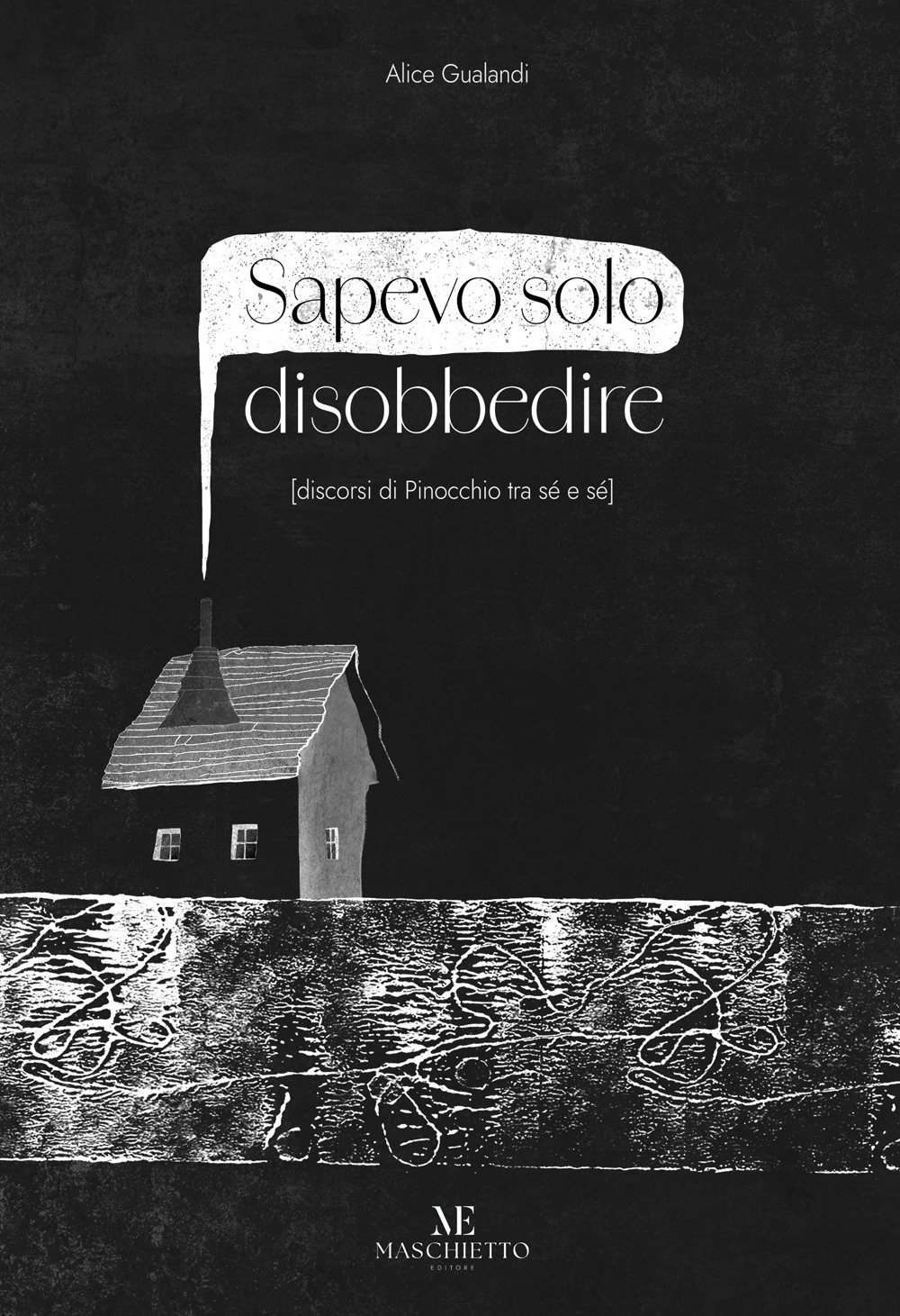 Sapevo solo disobbedire (discorsi di Pinocchio tra sé e sé). Con Prodotti vari