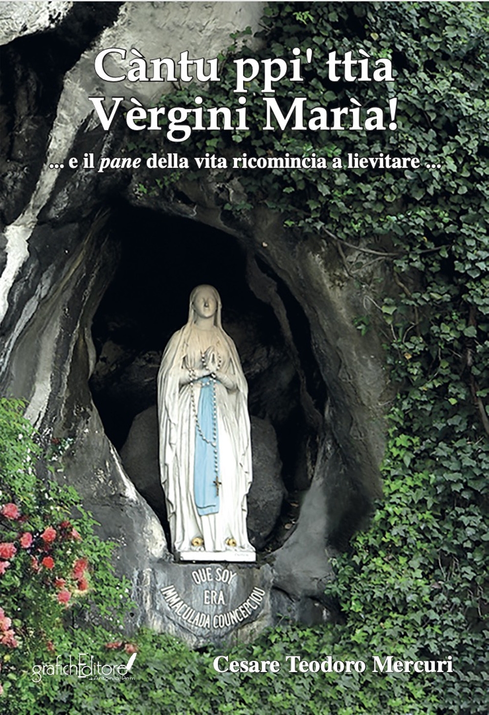 Càntu ppi' Ttìa Vèrgini Marìa!. ... e il pane della vita ricomincia a lievitare