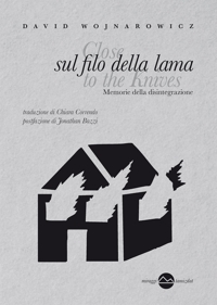 David Wojnarowicz. Sul filo della lama. Memorie della disintegrazione