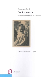 Dedina nostra. Un piccolo dramma fiorentino