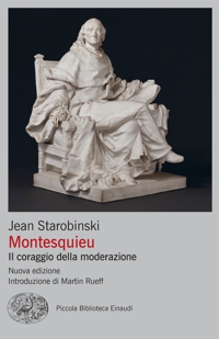 Montesquieu. Il coraggio della moderazione. Nuova ediz