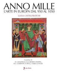L'anno mille. L'arte in Europa dal 950 al 1050