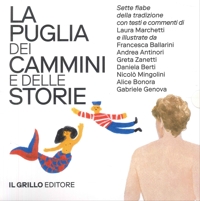 La Puglia dei cammini e delle storie. Sette fiabe della tradizione commentate e illustrate. Vol. 1-2