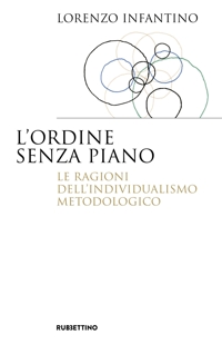 L'ordine senza piano. Le ragioni dell'individualismo metodologico