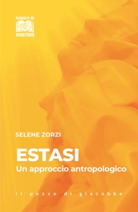 Estasi. Un approccio antropologico. Nuova ediz