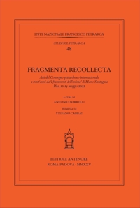Fragmenta recollecta. Atti del Convegno petrarchesco internazionale (Pisa, 12-14 maggio 2022)