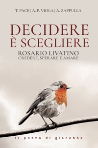 Decidere è scegliere. Rosario Livatino