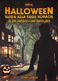 Halloween. Guida alla saga horror: da John Carpenter a David Gordon Green
